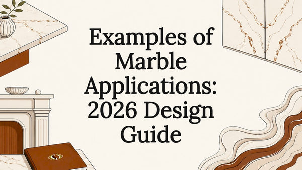 Examples of Marble Applications: 2026 Design Guide