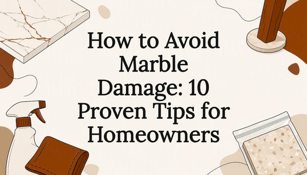 How to Avoid Marble Damage: 10 Proven Tips for Homeowners