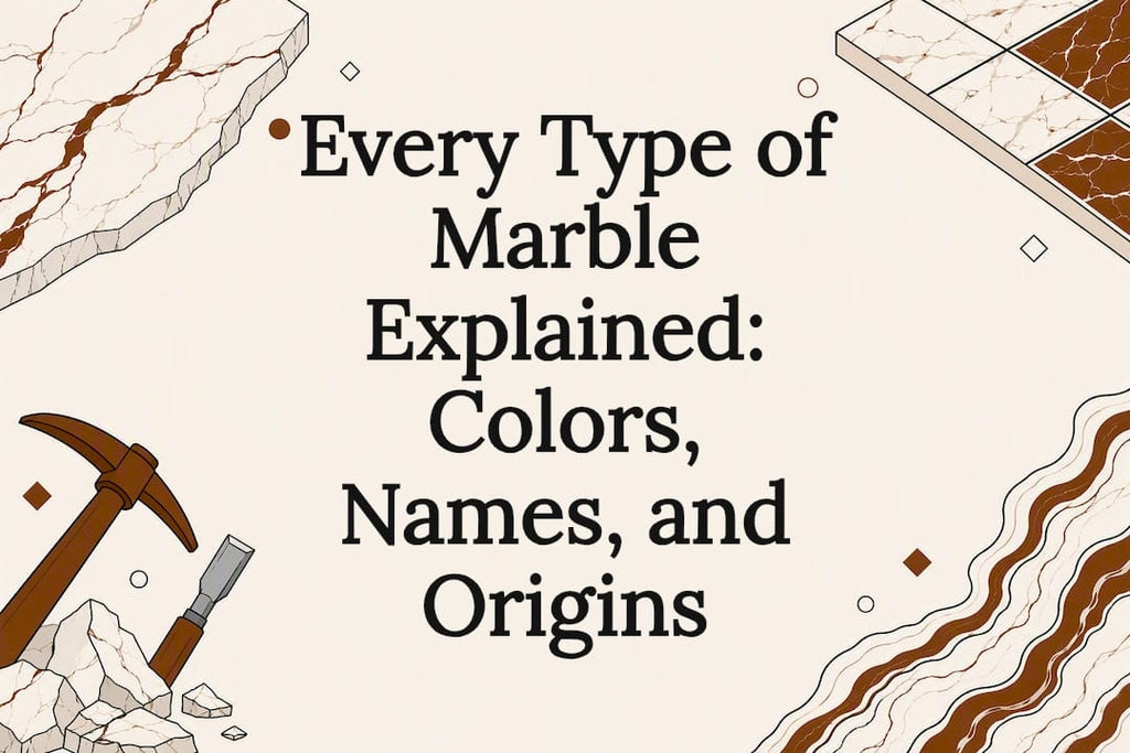Every Type of Marble Explained: Colors, Names, and Origins