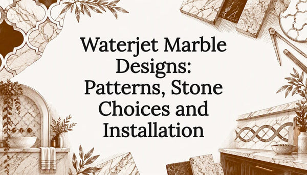 Waterjet Marble Designs: Patterns, Stone Choices and Installation