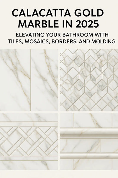 Calacatta Gold Marble in 2025: Elevating Your Bathroom with Tiles, Mosaics, Borders, and Moldings