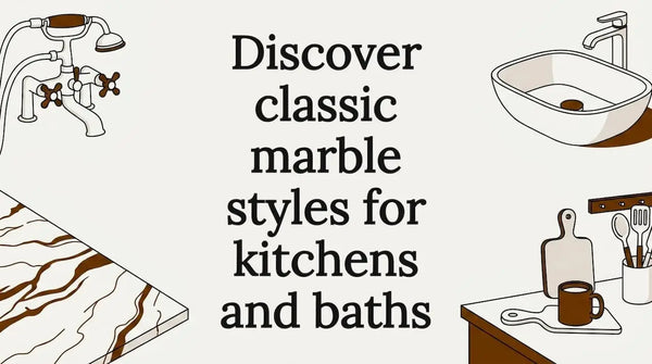 Discover classic marble styles for kitchens and baths