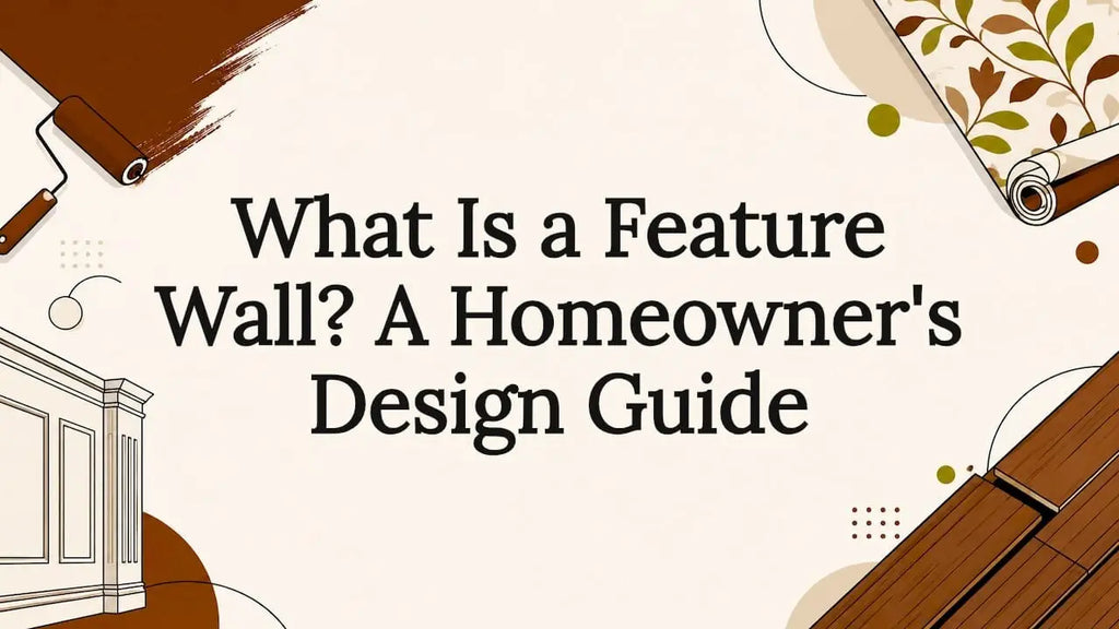 What Is a Feature Wall? A Homeowner's Design Guide
