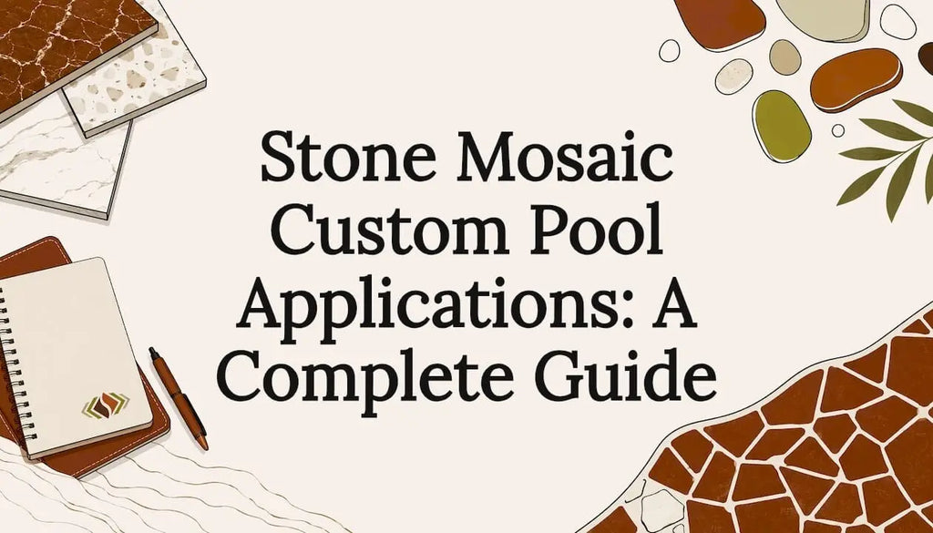 Stone Mosaic Custom Pool Applications: A Complete Guide